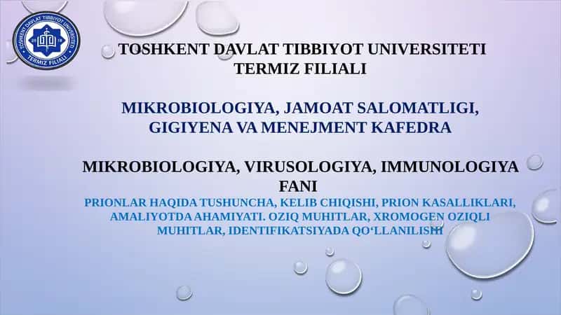 PRIONLAR HAQIDA TUSHUNCHA, KELIB CHIQISHI, PRION KASALLIKLARI, AMALIYOTDA AHAMIYATI. OZIQ MUHITLAR, XROMOGEN OZIQLI MUHITLAR, IDENTIFIKATSIYADA QO‘LLANILISHI