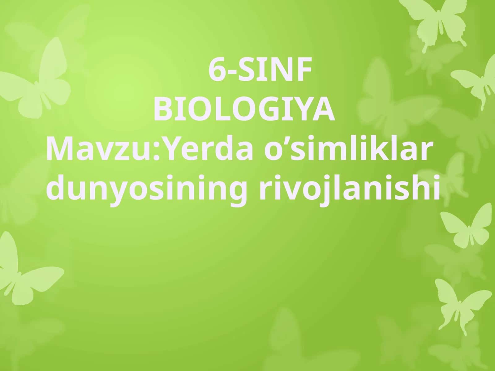 Yerda o’simliklar dunyosining rivojlanishi