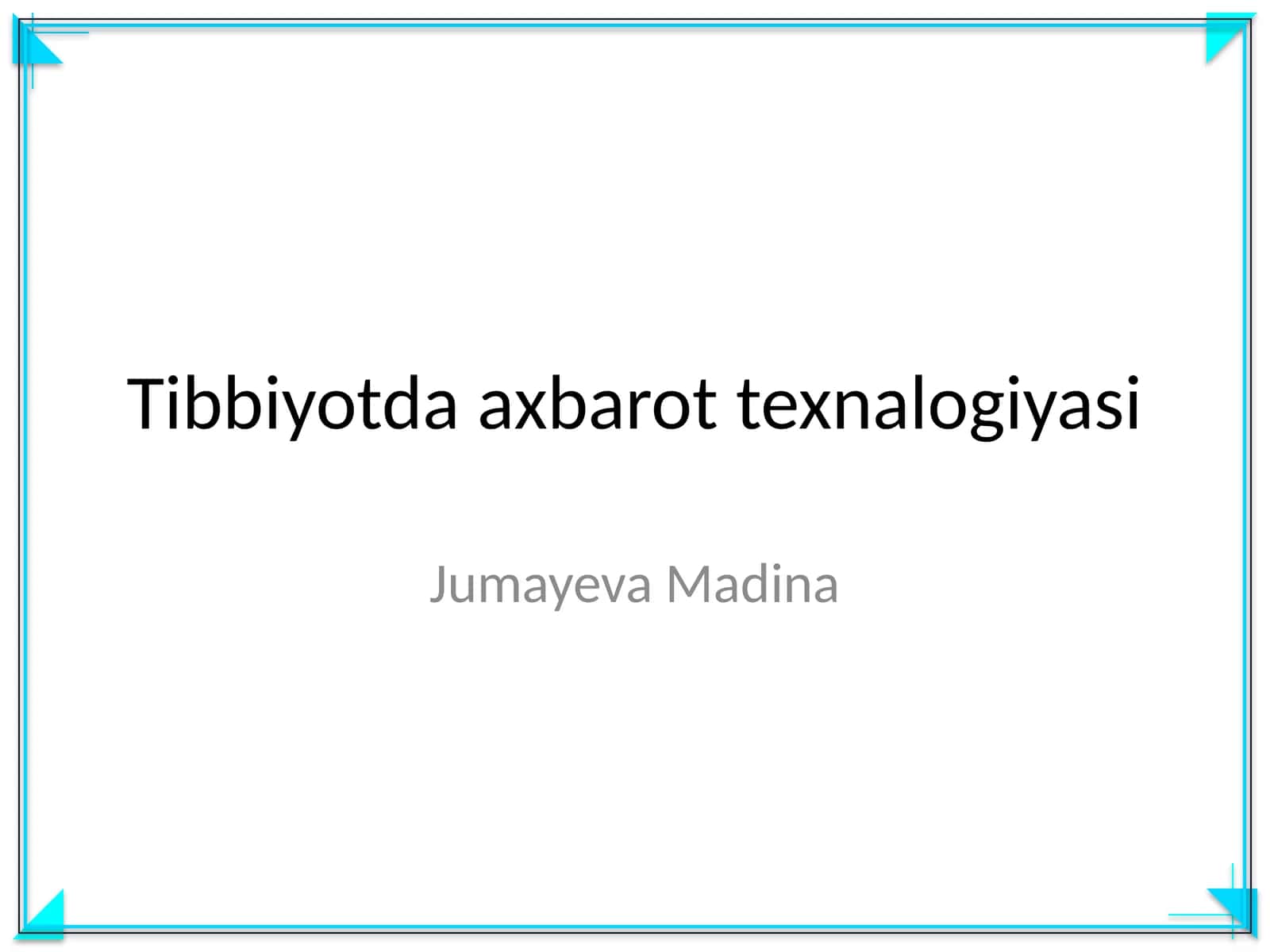 Tibbiyotda axborot texnalogiyasi