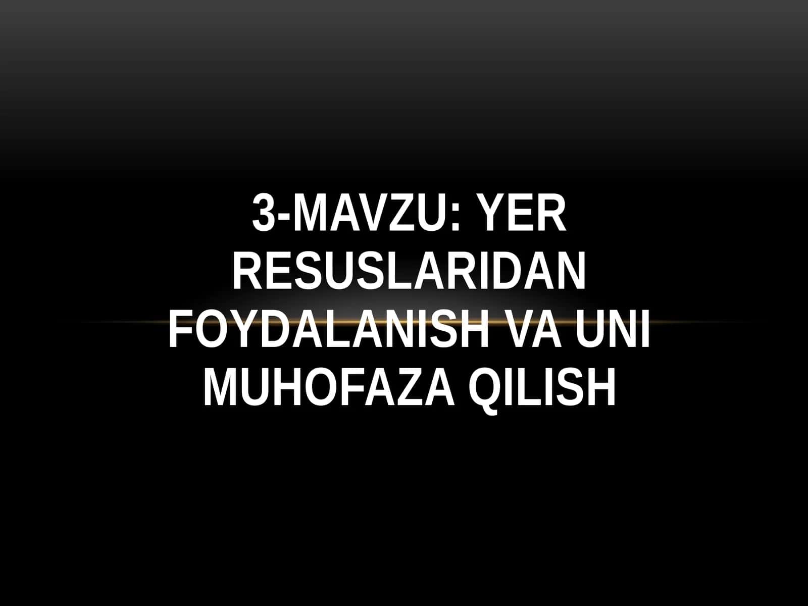 YER RESUSLARIDAN FOYDALANISH VA UNI MUHOFAZA QILISH