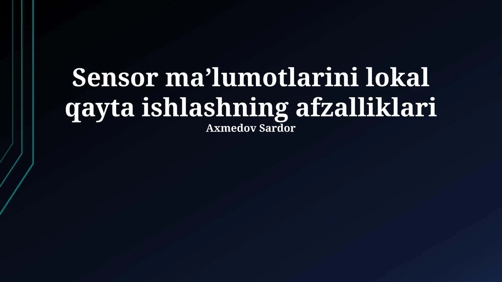 Sensor ma’lumotlarini lokal qayta ishlashning afzalliklari