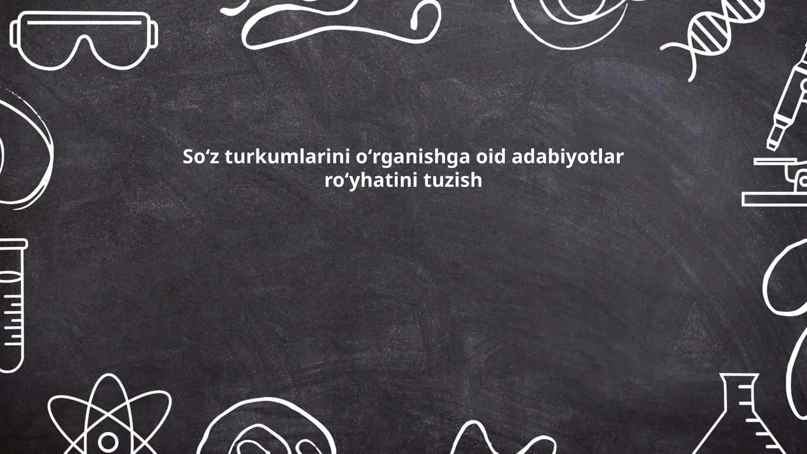 Soʻz turkumlarini oʻrganishga oid adabiyotlar roʻyhatini tuzish