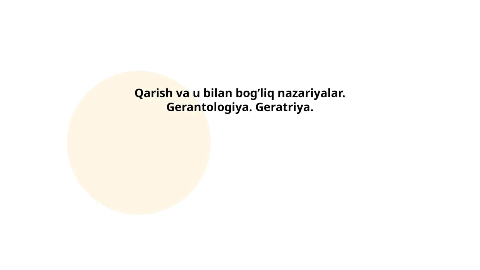 Qarish va u bilan bog’liq nazariyalar. Gerantologiya. Geratriya
