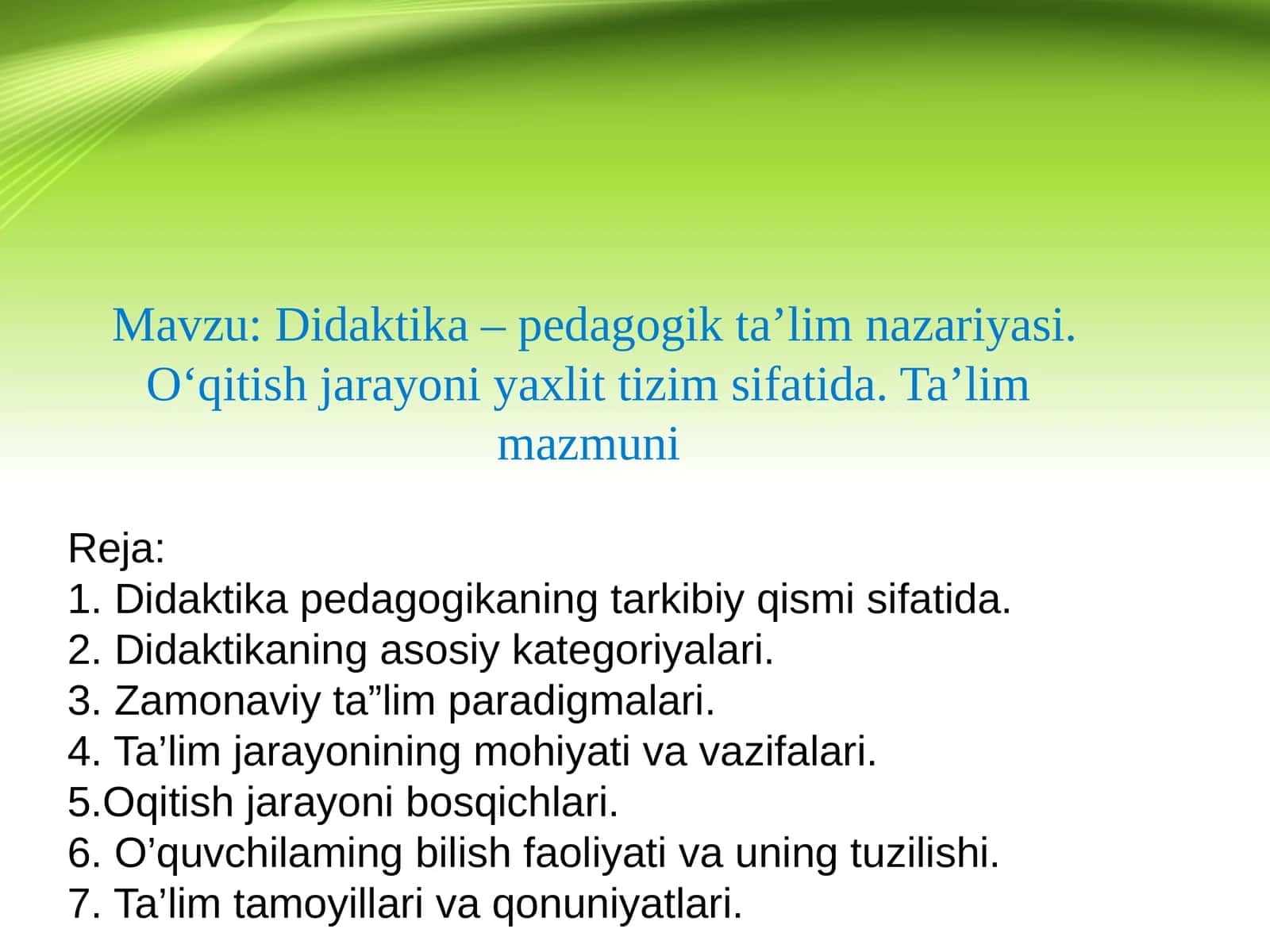 Didaktika–pedagogik ta’lim nazariyasi. O‘qitish jarayoni yaxlit tizim sifatida. Ta’lim mazmuni