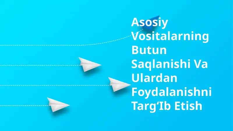 Asosiy Vositalarning Butun Saqlanishi Va Ulardan Foydalanishni TargʻIb Etish