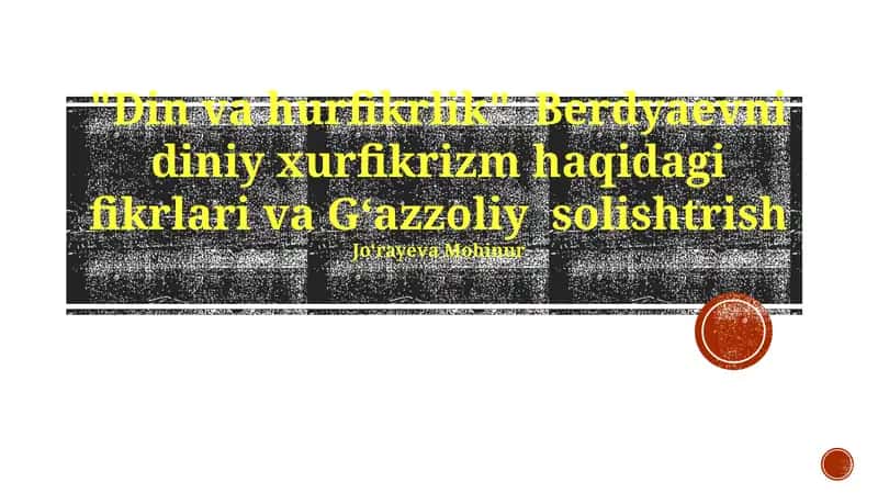 "Din va hurfikrlik" Berdyaevni diniy xurfikrizm haqidagi fikrlari va Gʻazzoliy solishtrish