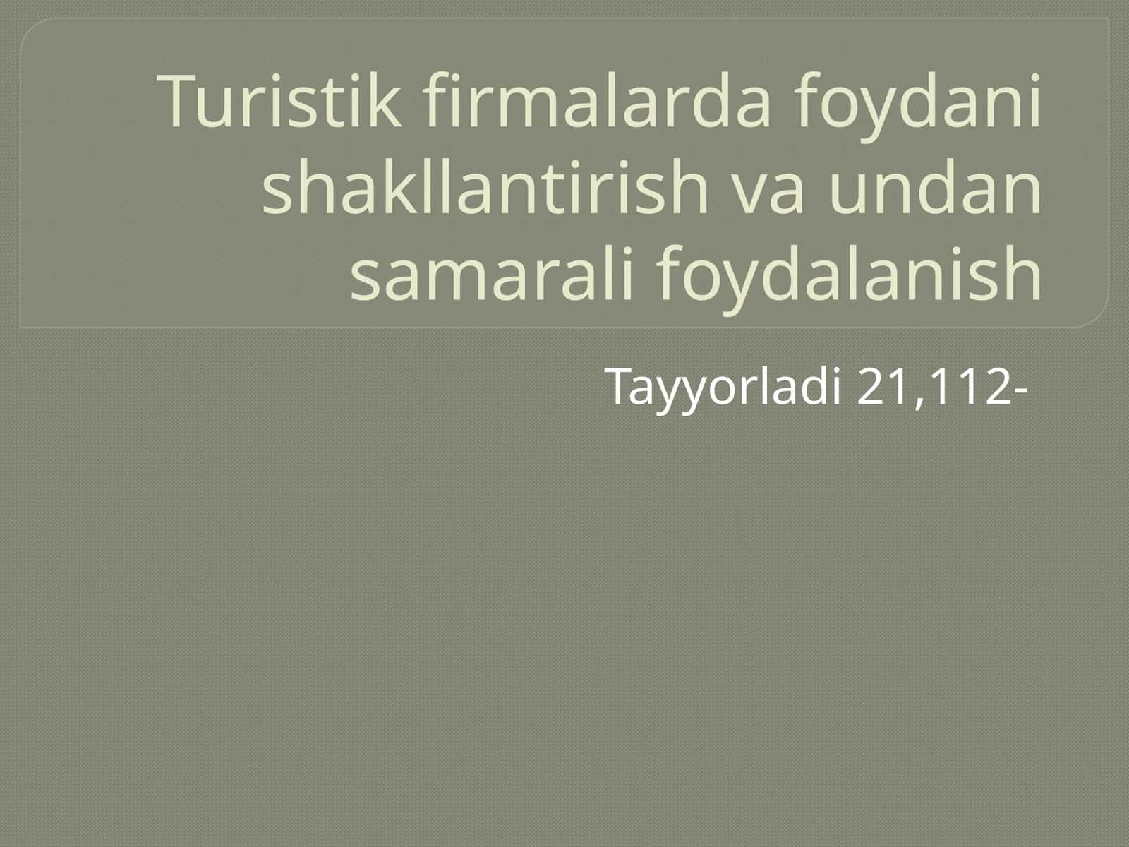 Turistik firmalarda foydani shakllantirish va undan samarali foydalanish