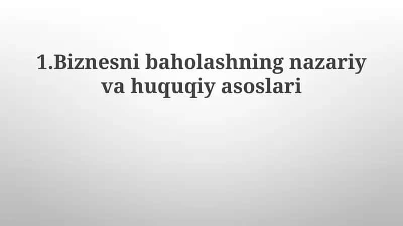 Biznesni baholashning nazariy va huquqiy asoslari
