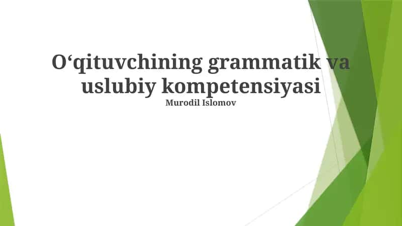 Oʻqituvchining grammatik va uslubiy kompetensiyasi