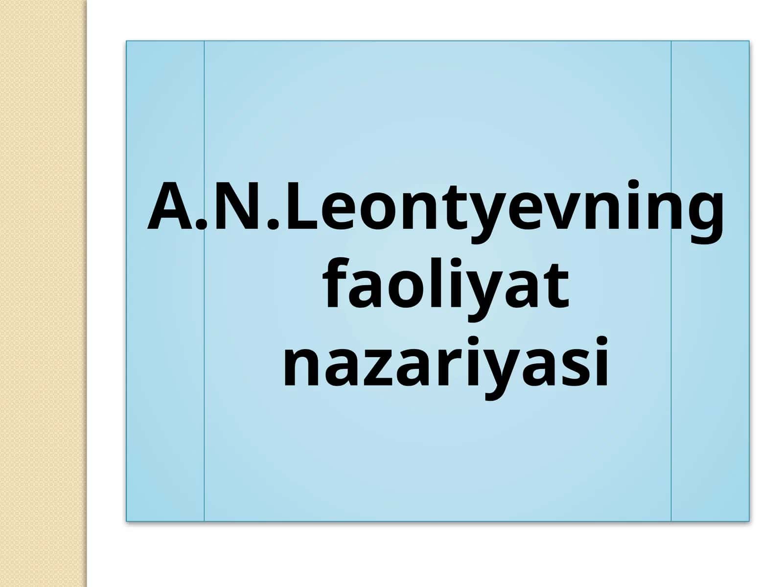 A.N.Leontyevning faoliyat nazariyasi