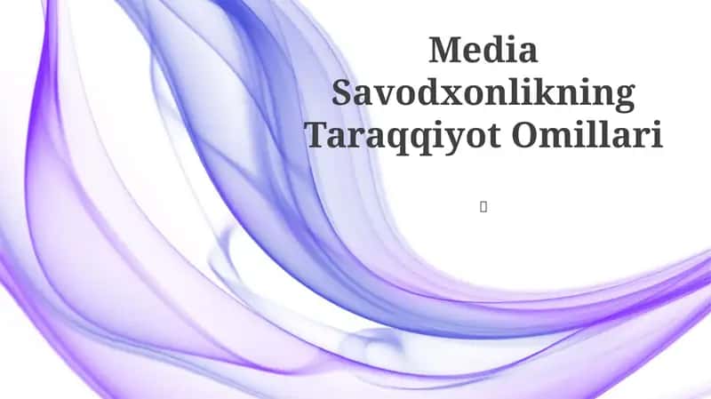 Media Savodxonlikning Taraqqiyot Omillari
