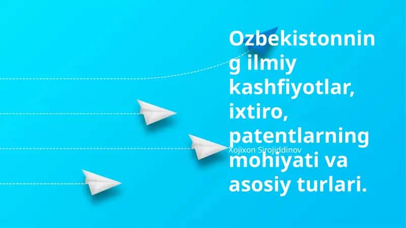 Ixtirolar va Patentlarning Asosiy Turlari