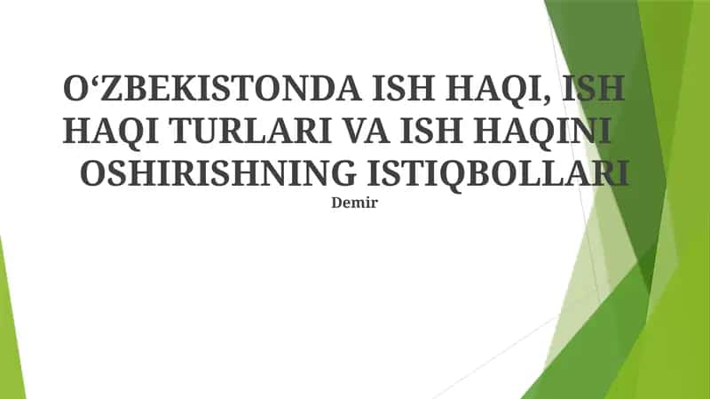 O‘ZBEKISTONDA ISH HAQI, ISH HAQI TURLARI VA ISH HAQINI OSHIRISHNING ISTIQBOLLARI