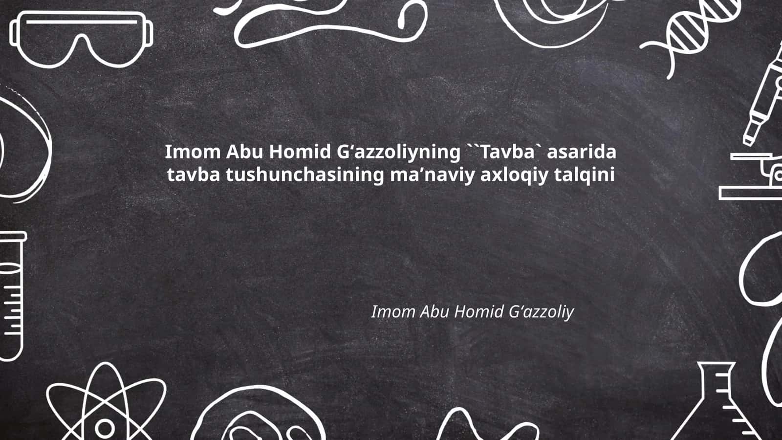 Gʻazzoliyning "Tavba" asarida tavba maʼnosi va uning maʼnaviy-axloqiy konteksti