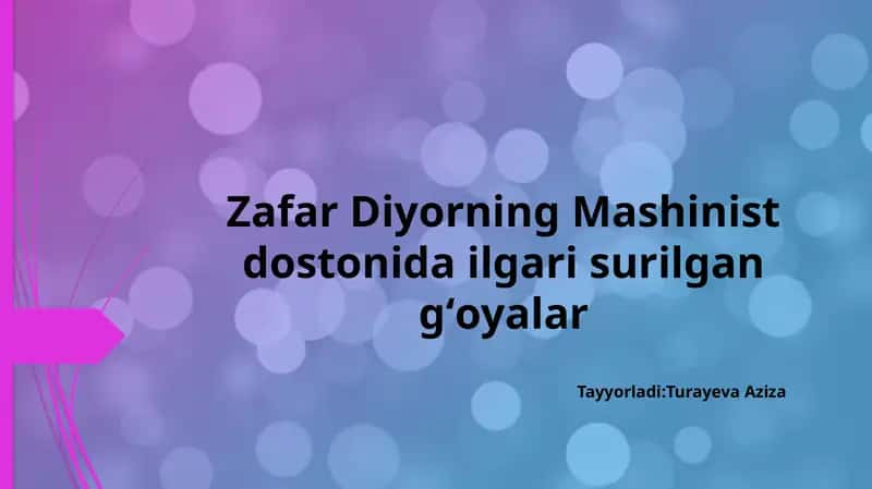 Zafar Diyorning Mashinist dostonida ilgari surilgan gʻoyalar