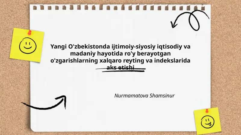 Yangi O'zbekistonda ijtimoiy-siyosiy iqtisodiy va madaniy hayotida ro'y berayotgan o'zgarishlarning xalqaro reyting va indekslarida aks etishi