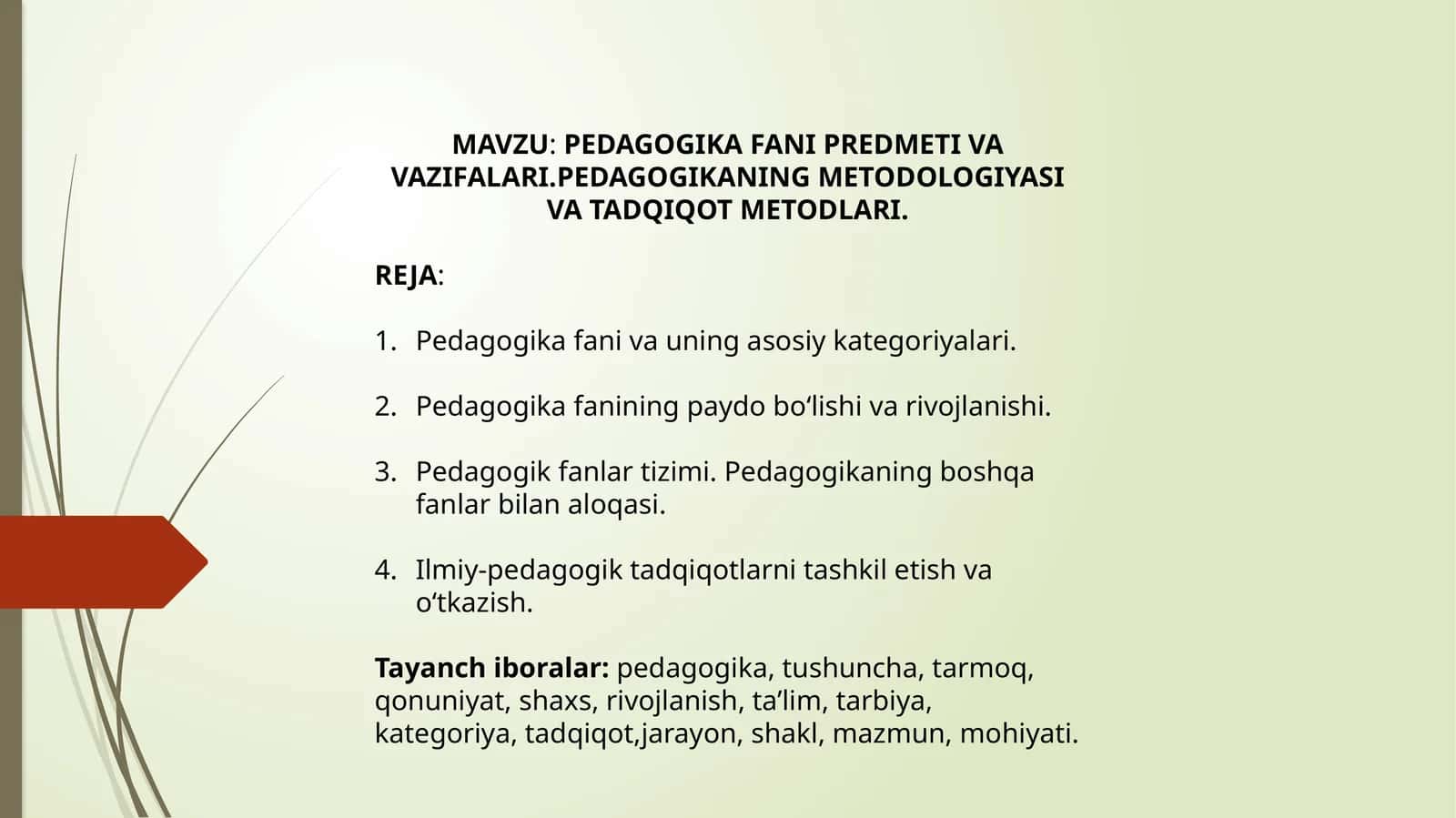 PEDAGOGIKA FANI PREDMETI VA VAZIFALARI.PEDAGOGIKANING METODOLOGIYASI VA TADQIQOT METODLARI.