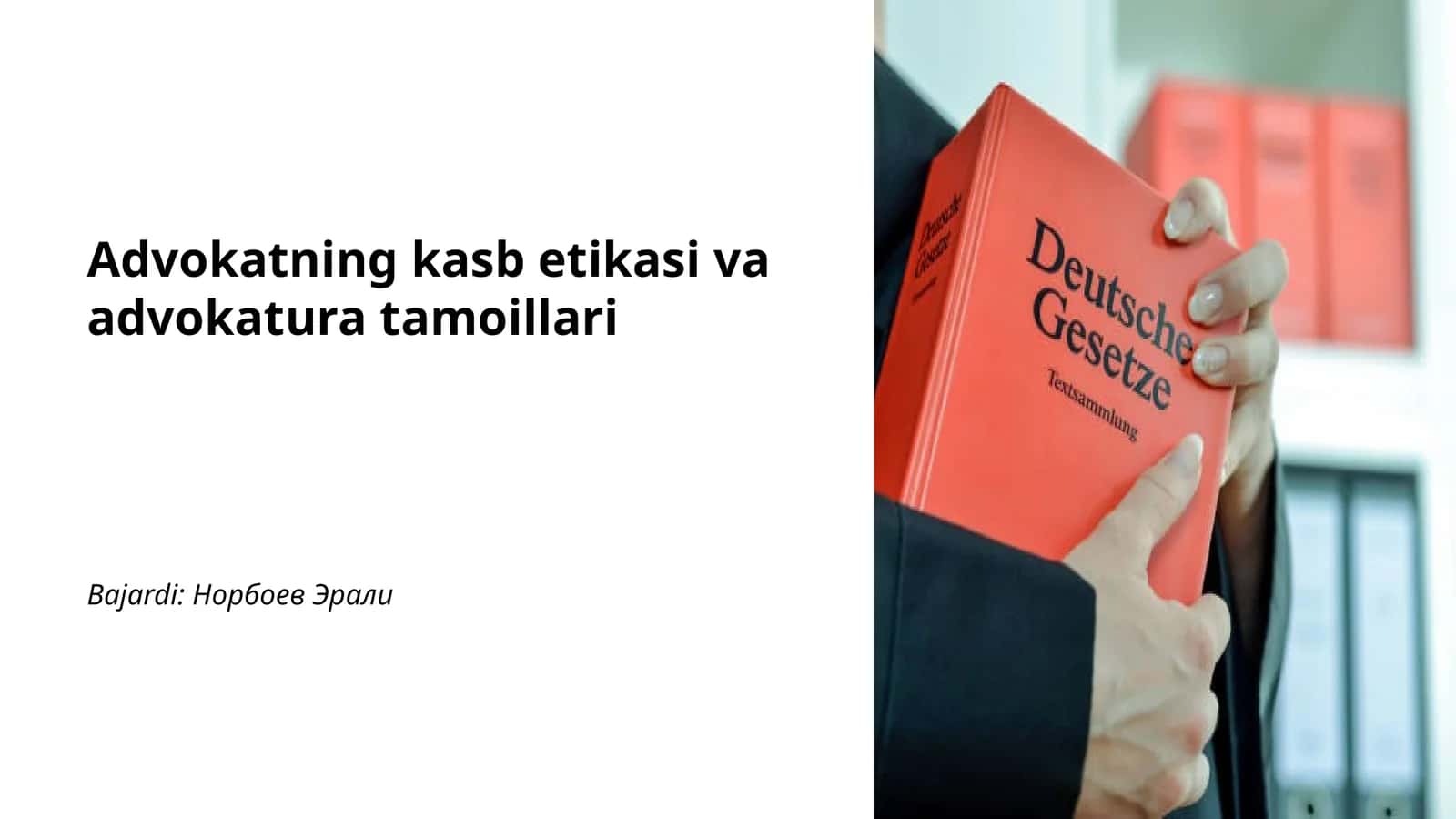 Advokatning kasb etikasi va advokatura tamoillari