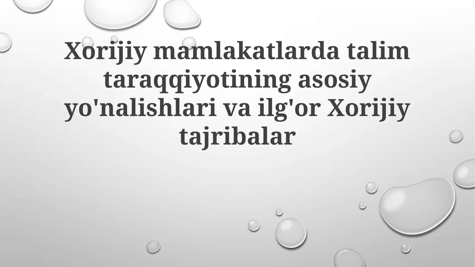 Xorijiymamlakatlardatalimtaraqqiyotiningasosiyyo'nalishlarivailg'orXorijiytajribalar