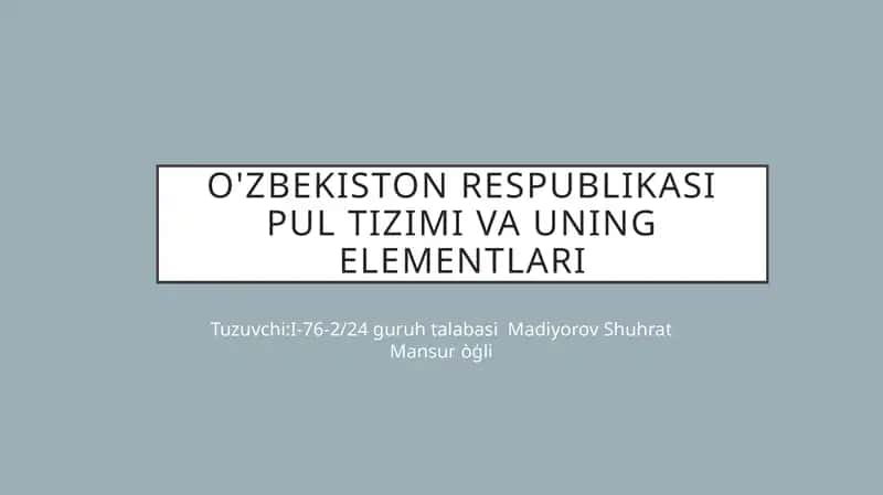 O'zbekiston Respublikasi pul tizimi va uning elementlari