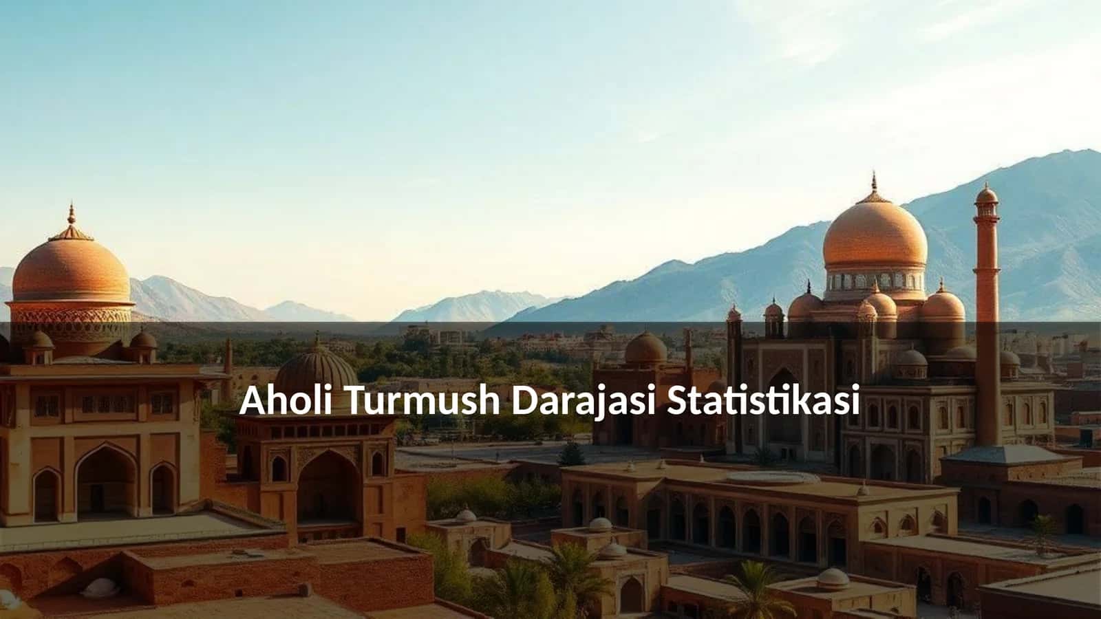 Aholi Turmush Darajasi Statistikasi