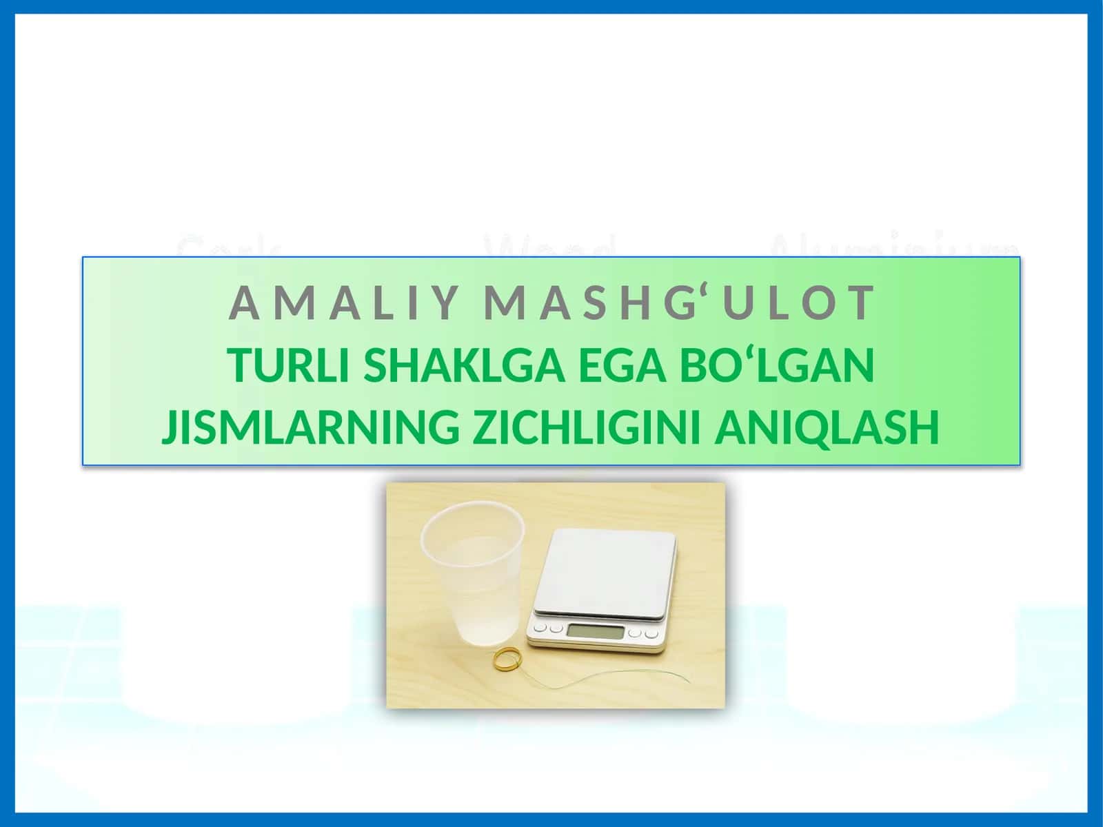 A M A L I Y M A S H G‘ U L O TTURLISHAKLGA EGABO‘LGANJISMLARNINGZICHLIGINI ANIQLASH