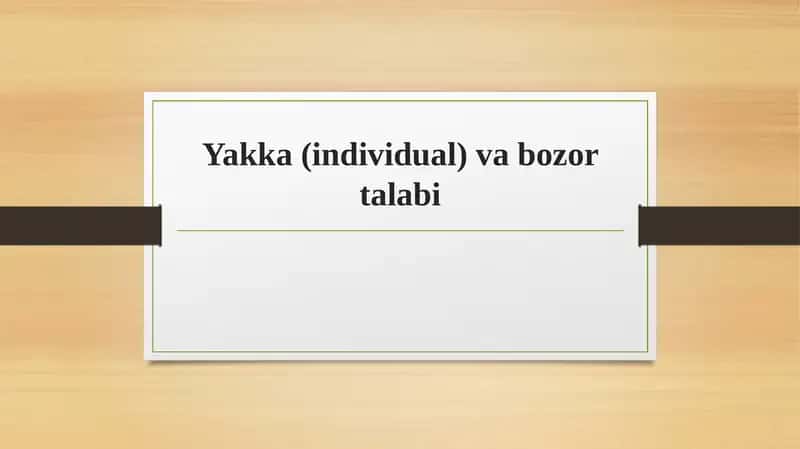 Yakka (individual) va bozor talabi