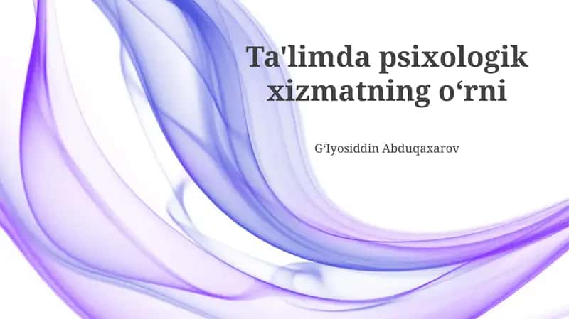Ta'limda psixologik xizmatning o‘rni