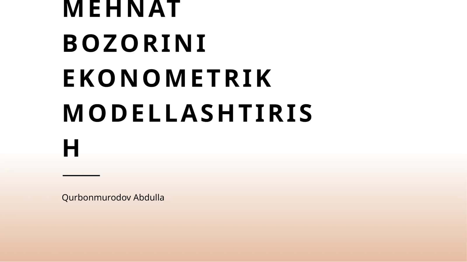 MEHNAT BOZORINI EKONOMETRIK MODELLASHTIRISH