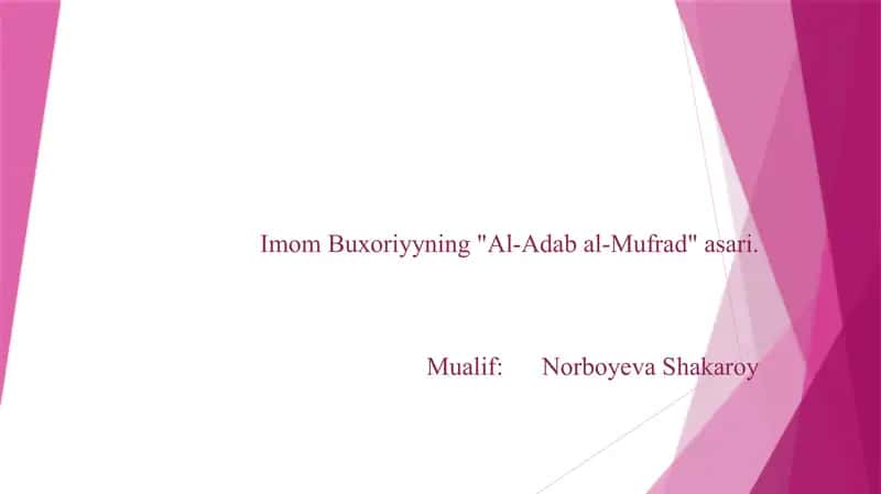 Imom Buxoriyning "Al-Adab al-mufrid" asari bo‘yicha