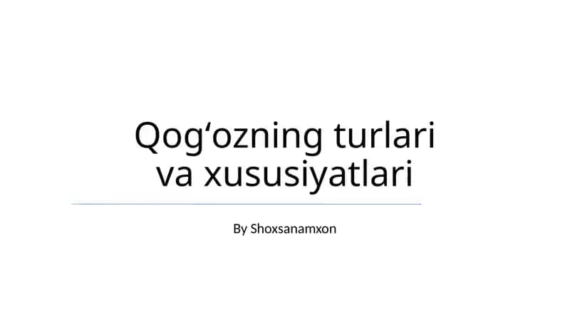 Qogʻozning turlari va xususiyatlari