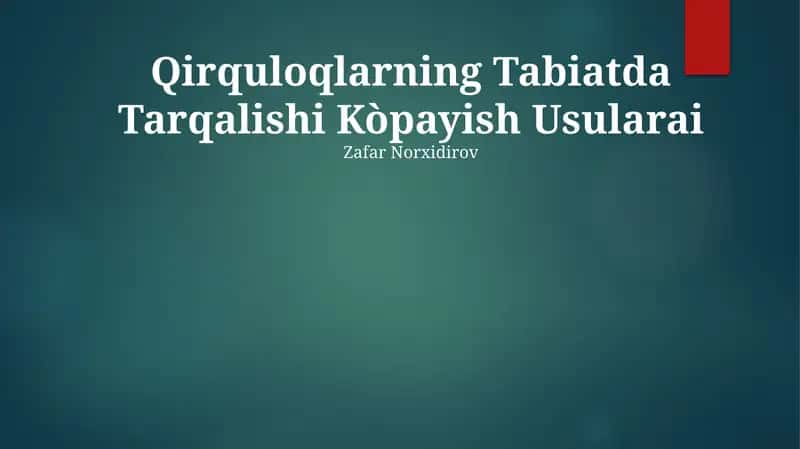 Qirquloqlarning Tabiatda Tarqalishi Kòpayish Usularai