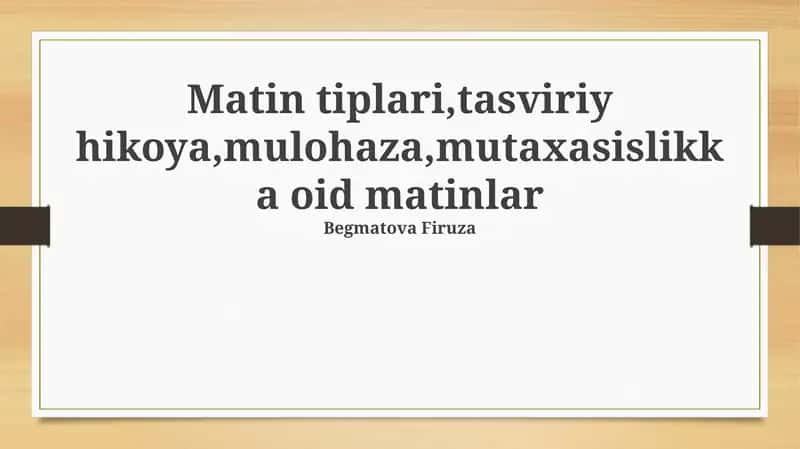 Matin tiplari,tasviriy hikoya,mulohaza,mutaxasislikka oid matinlar