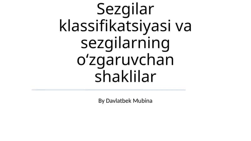 Sezgilar klassifikatsiyasi va sezgilarning oʻzgaruvchan shaklilar