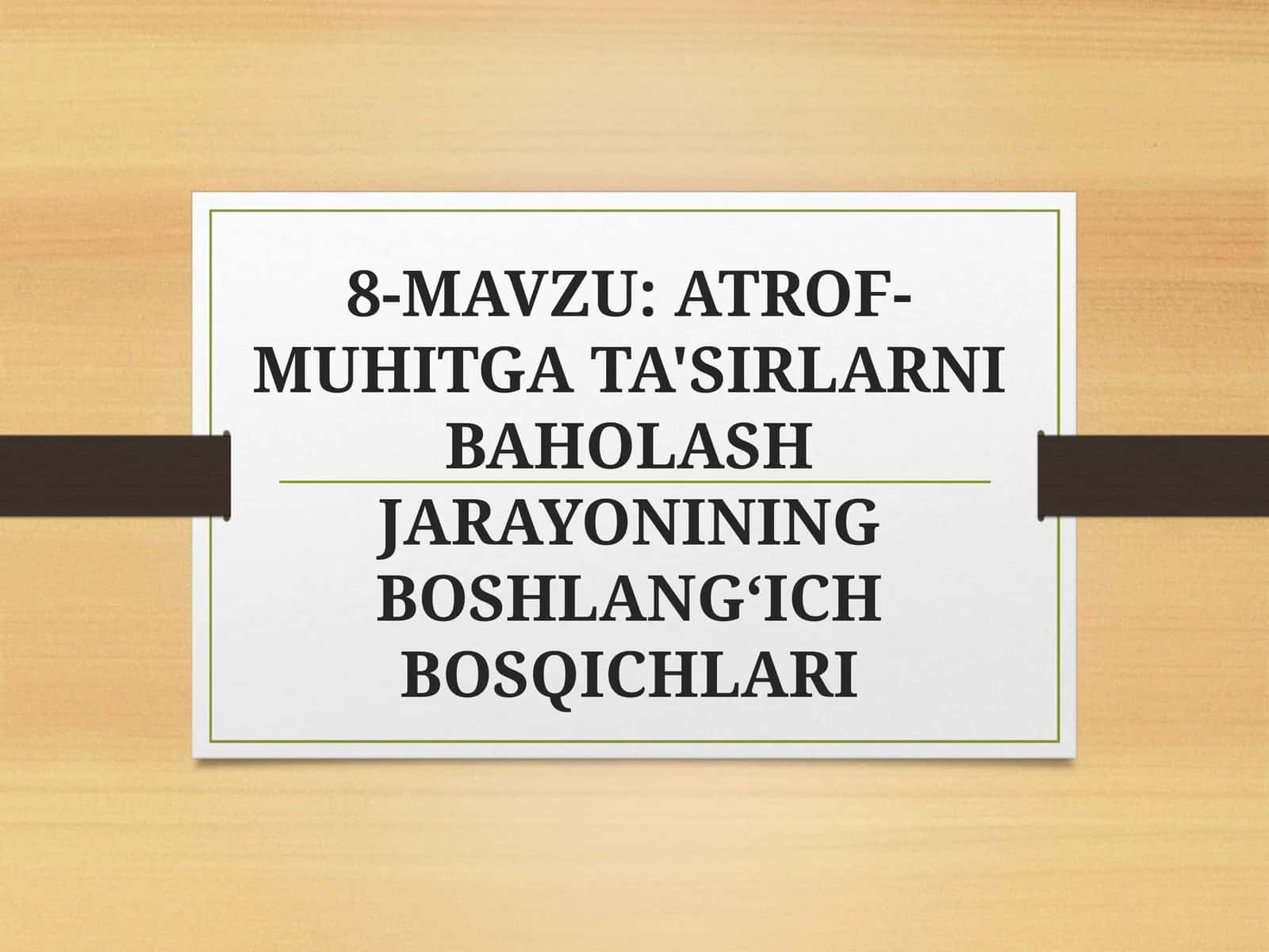 ATROF-MUHITGA TA'SIRLARNI BAHOLASH JARAYONINING BOSHLANG‘ICH BOSQICHLARI