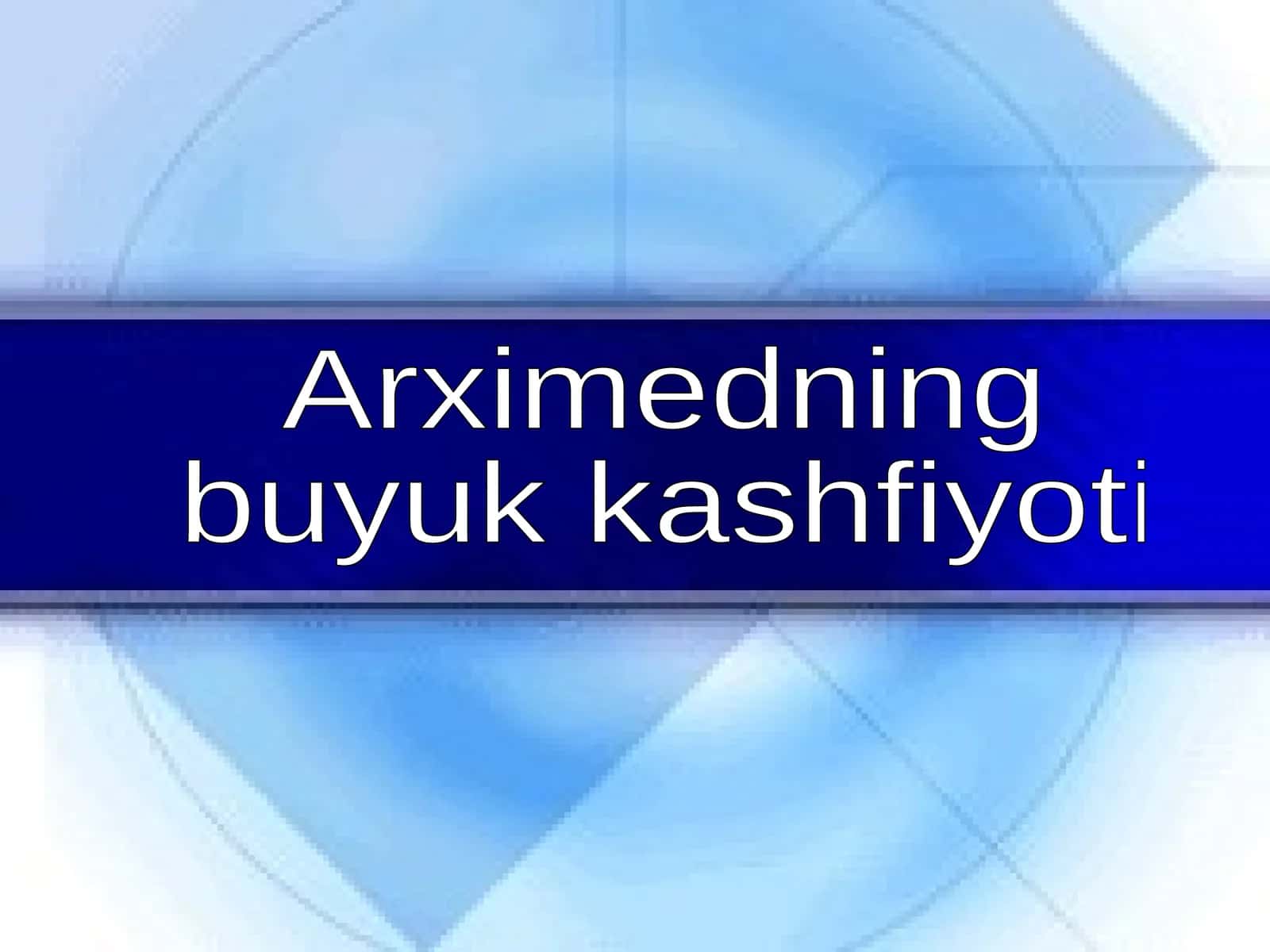 Arximedning buyuk kashfiyoti