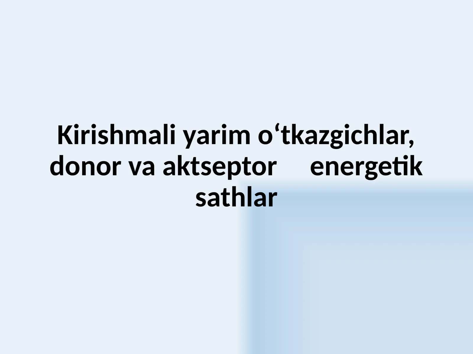 Kirishmali yarim o‘tkazgichlar, donor va aktseptor energetik sathlar