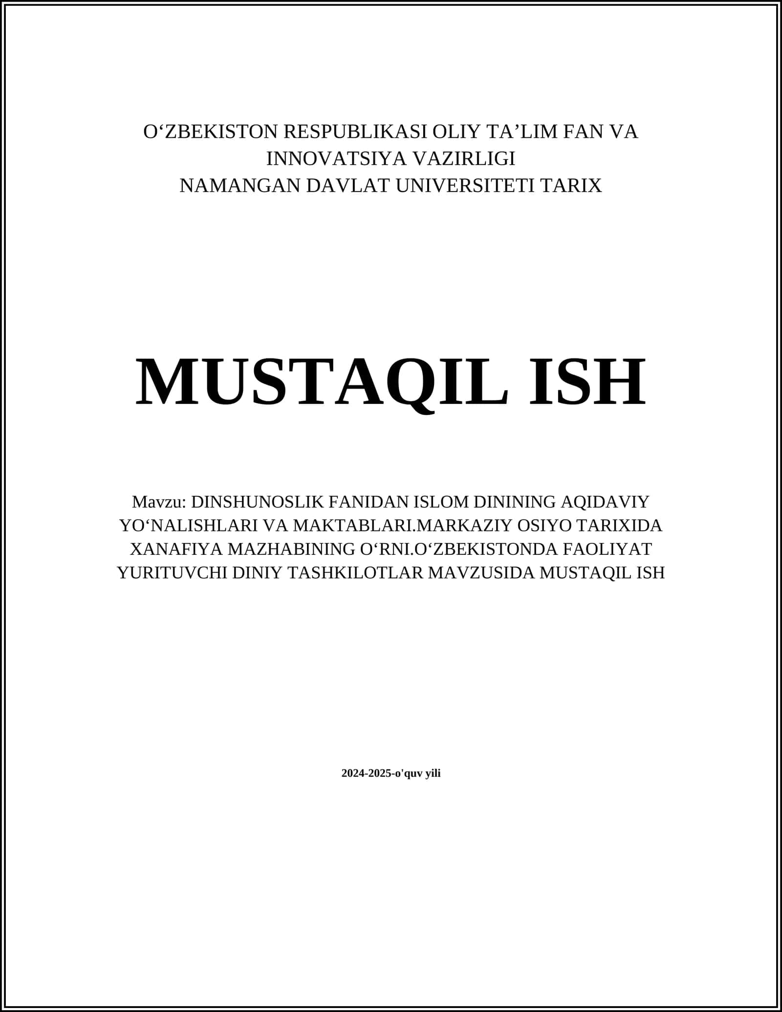 DINSHUNOSLIK FANIDAN ISLOM DININING AQIDAVIY YOʻNALISHLARI VA MAKTABLARI.MARKAZIY OSIYO TARIXIDA XANAFIYA MAZHABINING OʻRNI.OʻZBEKISTONDA FAOLIYAT YURITUVCHI DINIY TASHKILOTLAR MAVZUSIDA MUSTAQIL ISH