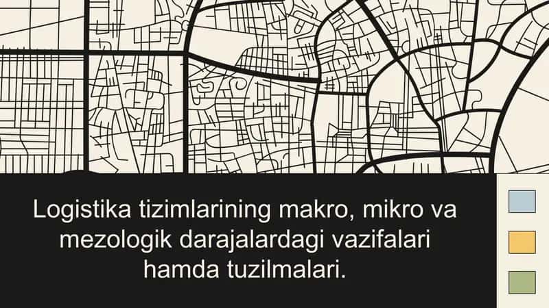 Logistika tizimlarining makro, mikro va mezologik darajalardagi vazifalari hamda tuzilmalari.