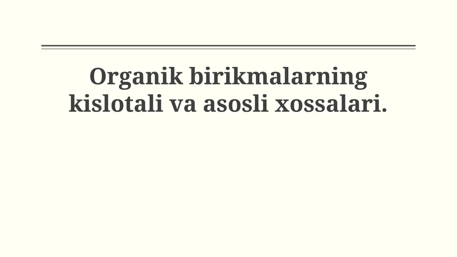 Organik birikmalarning kislotali va asosli xossalari
