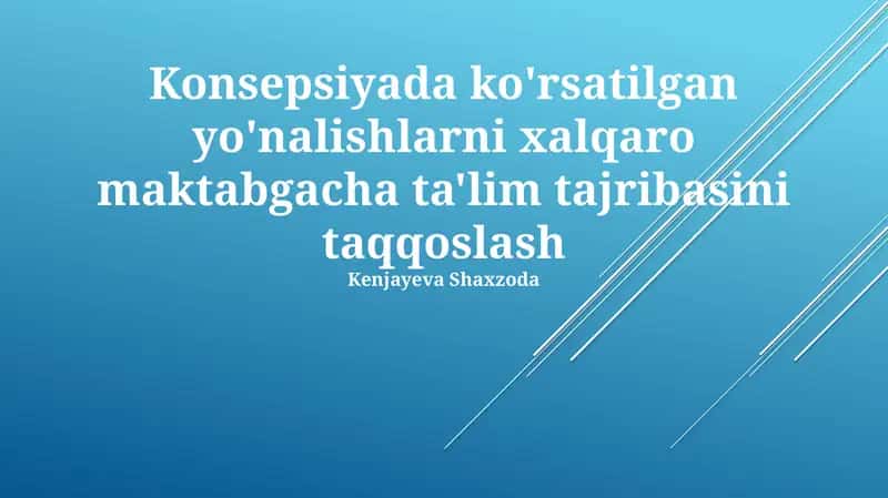 Konsepsiyada ko'rsatilgan yo'nalishlarni xalqaro maktabgacha ta'lim tajribasini taqqoslash