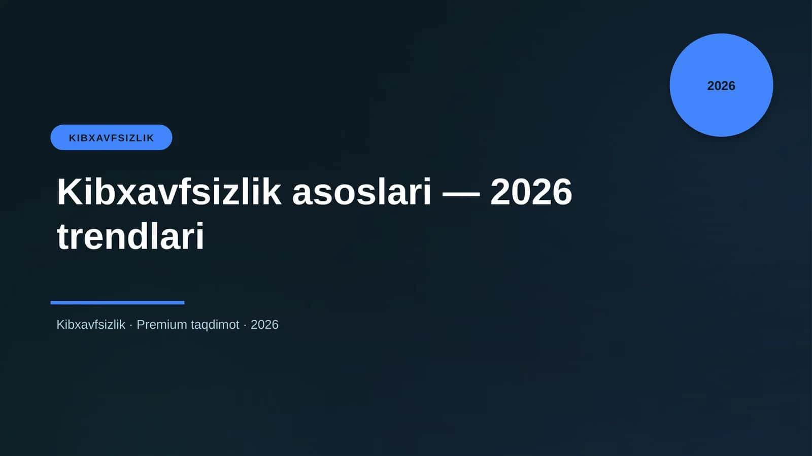 Kibxavfsizlik asoslari — 2026 trendlari