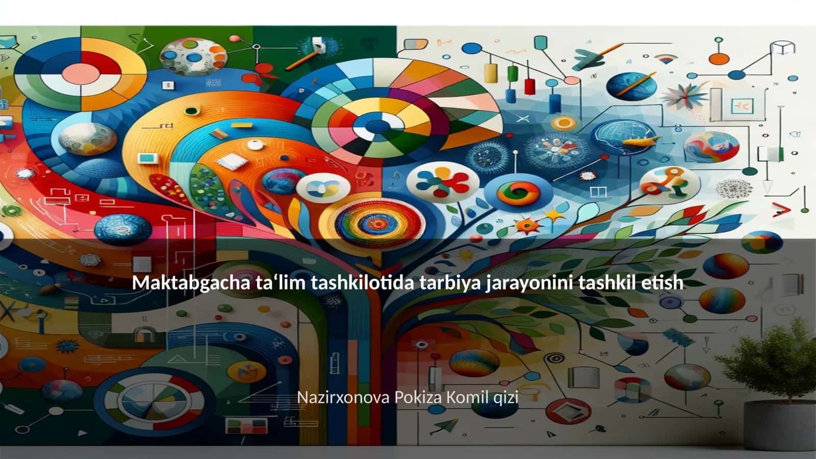 Maktabgacha ta‘lim tashkilotida tarbiya jarayonini tashkil etish
