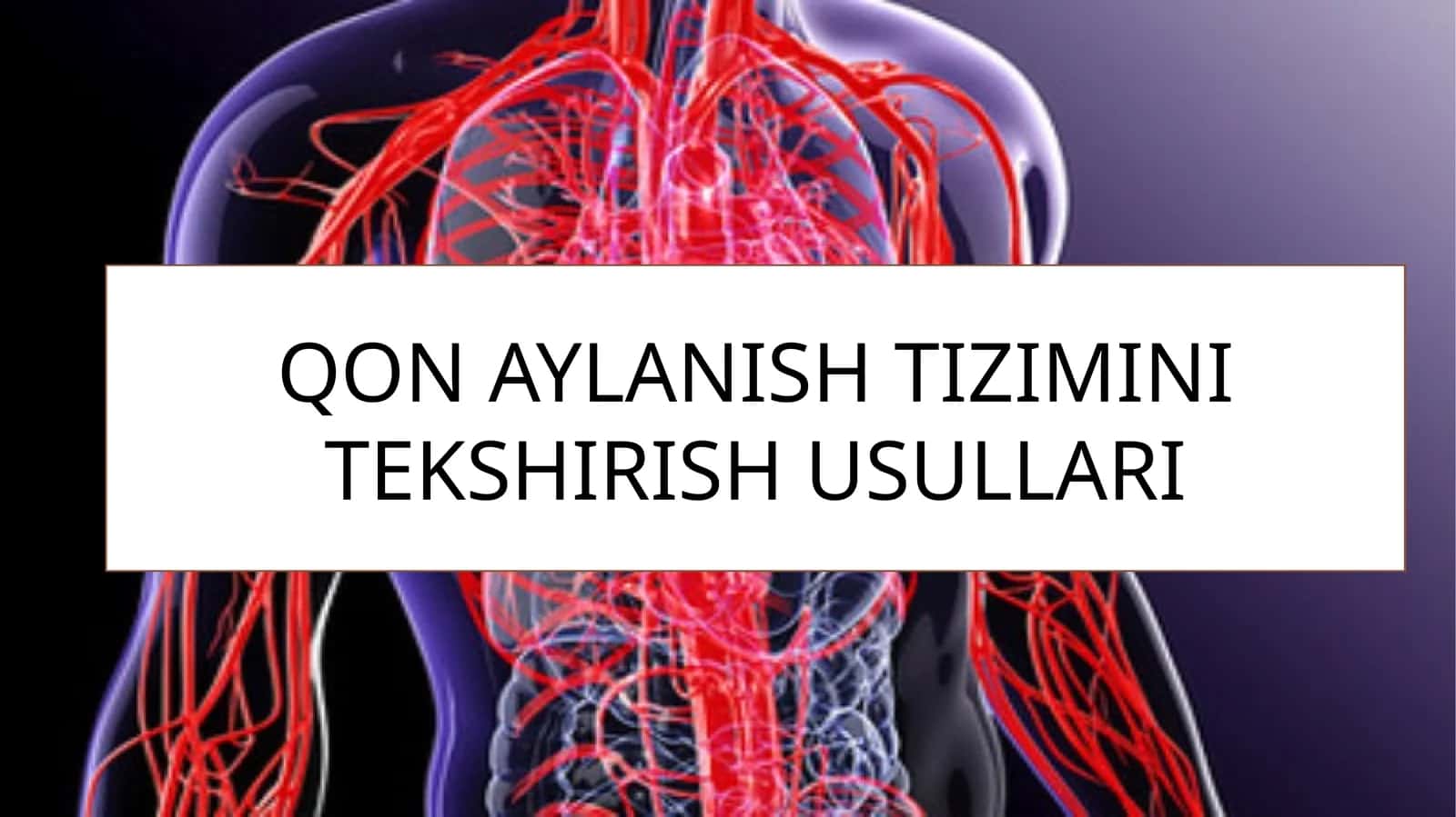 Qon aylanish tizimini tekshirish usullari