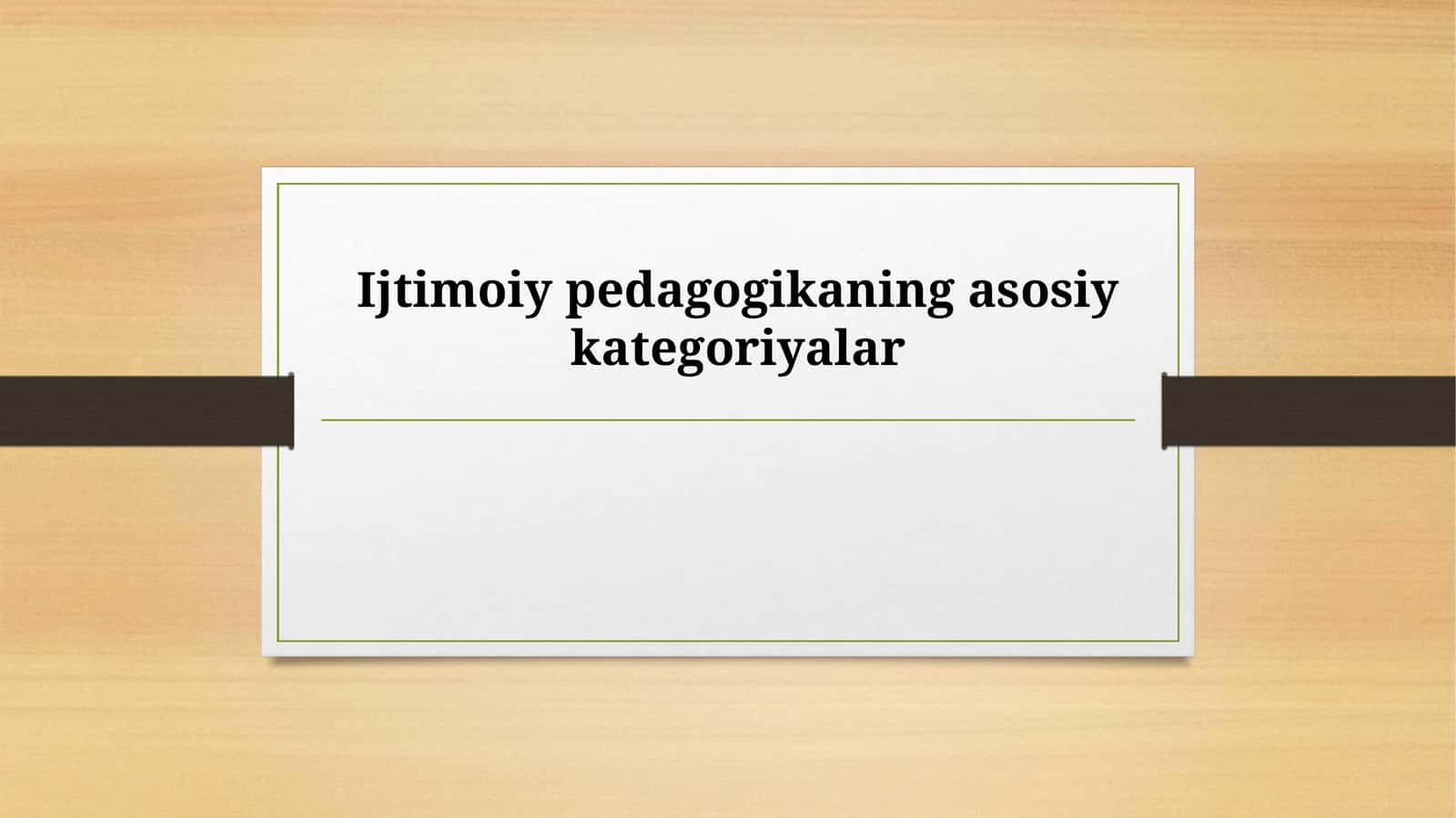 Ijtimoiy pedagogikaning asosiy kategoriyalar