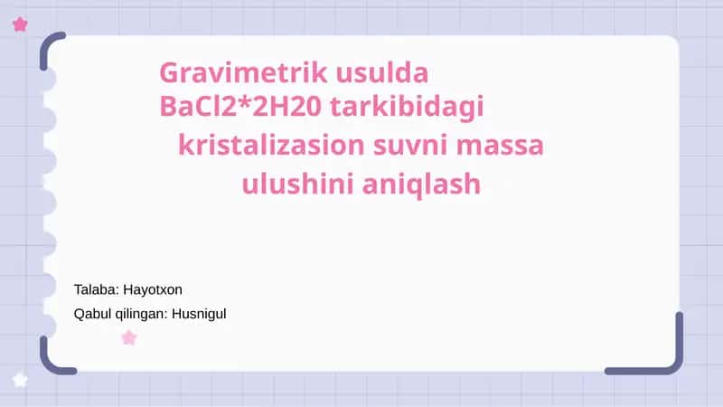 GravimetrikusuldaBaCl2*2H20tarkibidagikristalizasionsuvnimassaulushinianiqlash