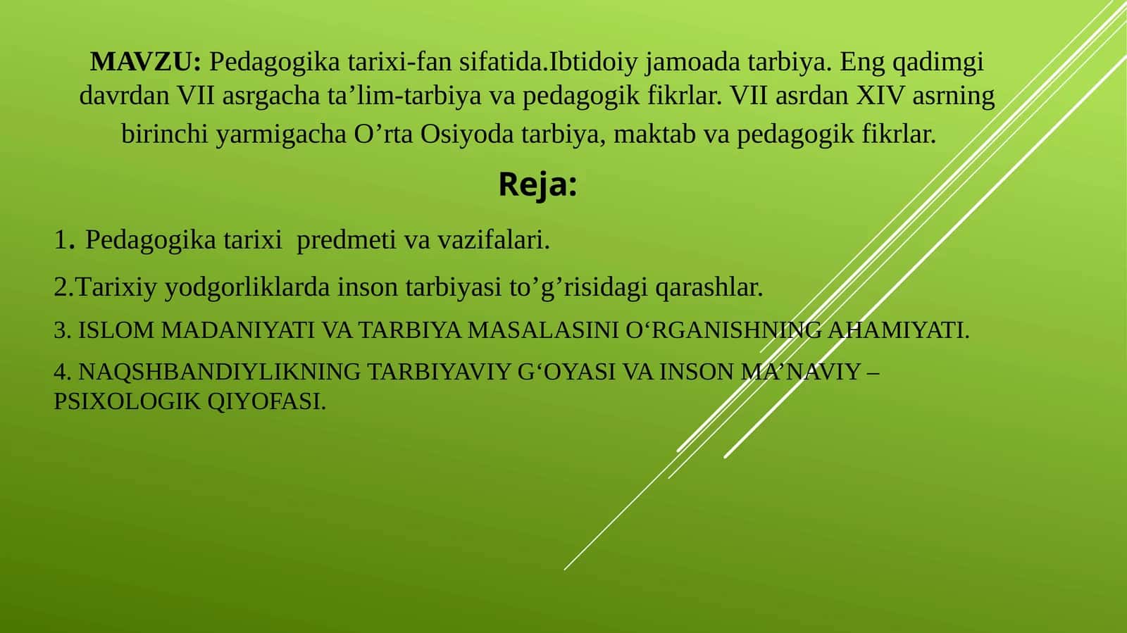 Pedagogika tarixi-fan sifatida. Ibtidoiy jamoa tarbiya. Eng qadimgi davrdan VII asrgacha ta’lim-tarbiya va pedagogik fikrlar. VII asrdan XIV asrning birinchi yarmigacha O’rta Osiyo tarbiya, maktab va pedagogik fikrlar