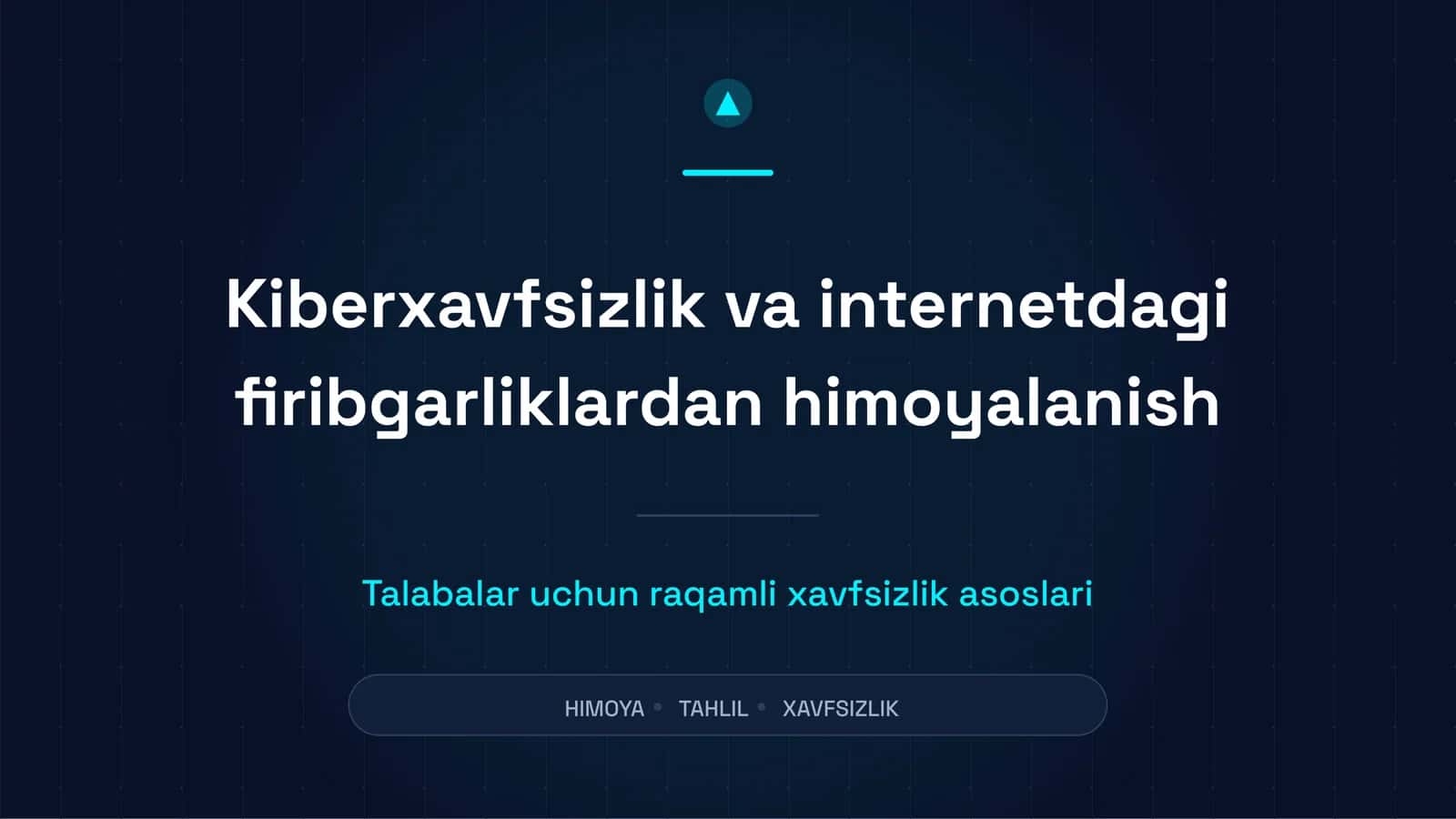 Kiberxavfsizlik va internetdagi firibgarliklardan himoyalanish