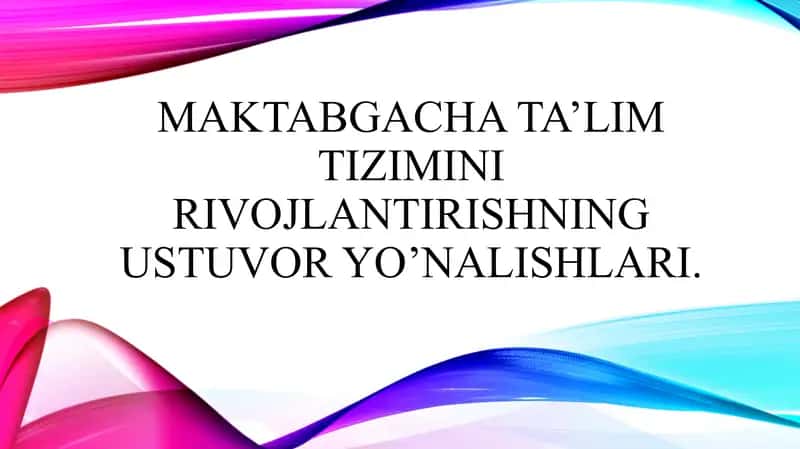 Maktabgacha ta’lim tizimini rivojlantirish