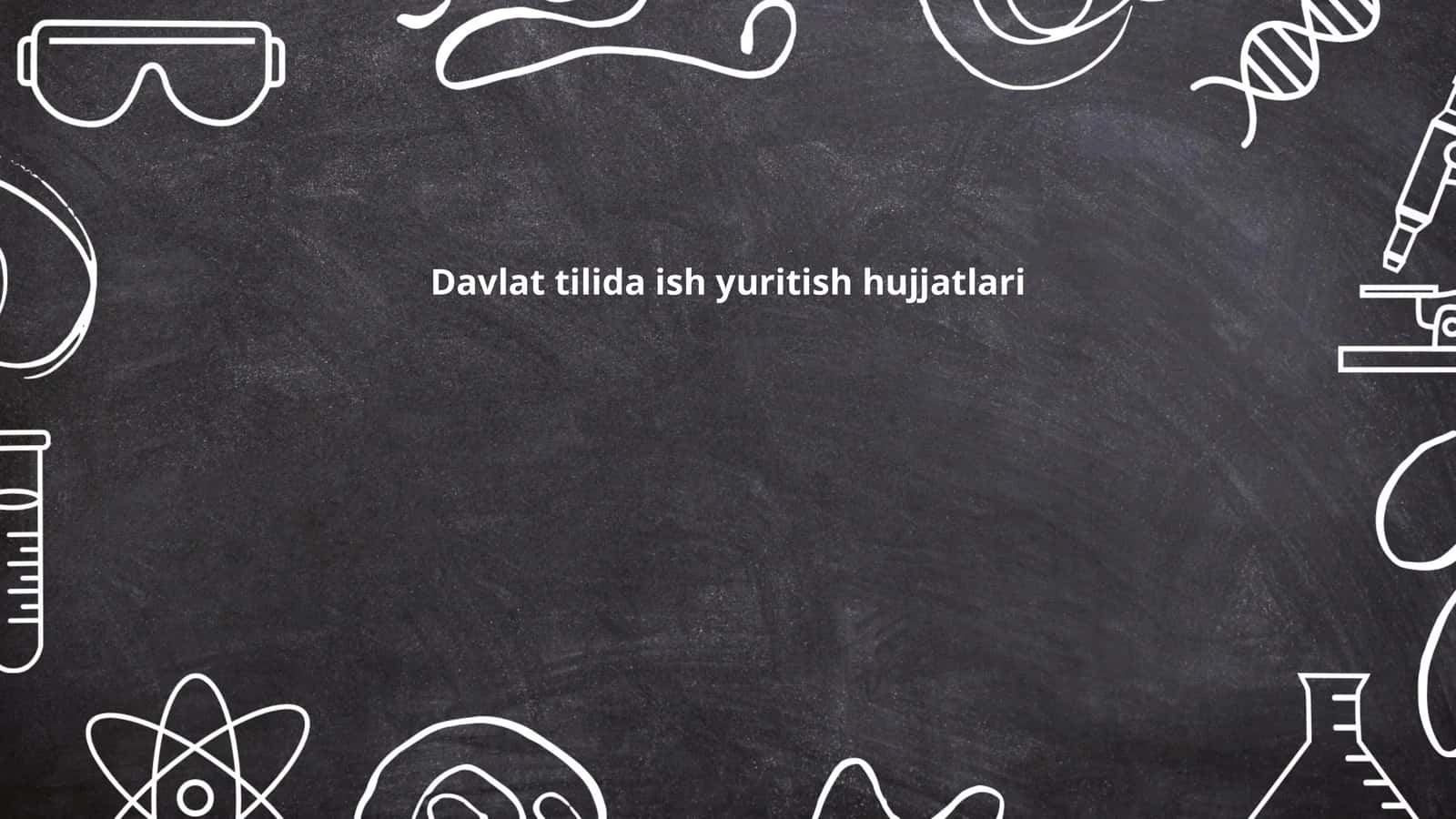 Davlat tilida ish yuritish hujjatlari